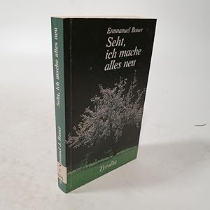 Seller image for Seht, ich mache alles neu. Eine Einfhrung in die christliche Spiritualitt. for sale by Antiquariat Bookfarm