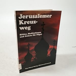 Seller image for Jerusalemer Kreuzweg. Bilder, Meditationen und Gebete fr Pilger. for sale by Antiquariat Bookfarm