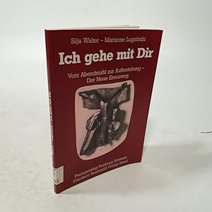 Bild des Verkufers fr Ich gehe mit dir. Vom Abendmahl zur Auferstehung. zum Verkauf von Antiquariat Bookfarm