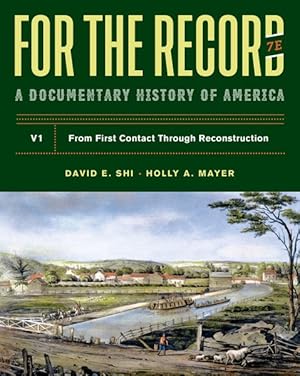 Imagen del vendedor de For the Record : A Documentary History of America, from First Contact Throught Reconstruction a la venta por GreatBookPrices