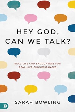 Imagen del vendedor de Hey God, Can We Talk? : Real-life God Encounters for Real-life Circumstances a la venta por GreatBookPrices