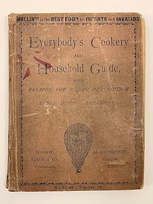 Everybody's Cookery and Household Guide with Recipes for Every Description of Table Dishes, Drink...