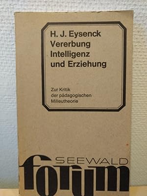 Vererbung, Intelligenz und Erziehung. Zur Kritik der pädagogischen Milieutheorie.