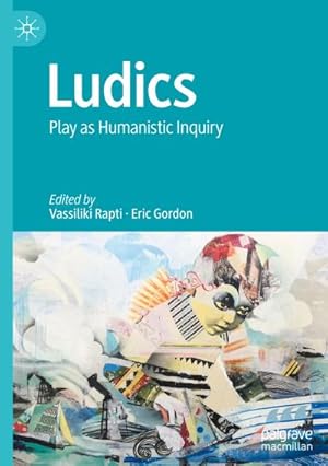 Bild des Verkufers fr Ludics : Play as Humanistic Inquiry zum Verkauf von AHA-BUCH GmbH