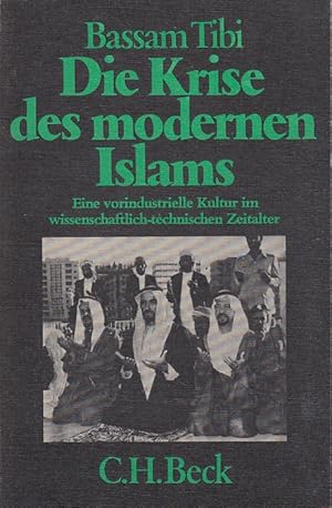 Bild des Verkufers fr Die Krise des modernen Islams. Eine vorindustrielle Kultur im wissenschaftl.-technischen Zeitalter. / Beck'sche schwarze Reihe ; Bd. 228 zum Verkauf von Fundus-Online GbR Borkert Schwarz Zerfa