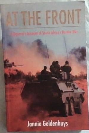 Bild des Verkufers fr AT THE FRONT: A General's Account of South Africa's Border War zum Verkauf von Chapter 1