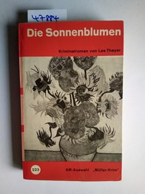 Immagine del venditore per Die Sonnenblumen : Kriminalroman / Lee Thayer. [Aus d. Amerikan. bers. von Monika Lenhart-Poestges] venduto da Versandantiquariat Claudia Graf