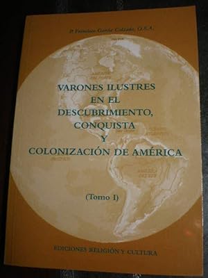 Varones ilustres en el descubrimiento, conquista y colonización de América Tomo I