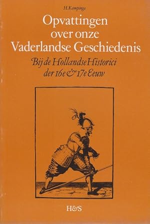 Bild des Verkufers fr Opvattingen over onze Vaderlandse Geschiedenis Bij de Hollandse Historici der 16e & 17e eeuw zum Verkauf von Antiquariaat van Starkenburg