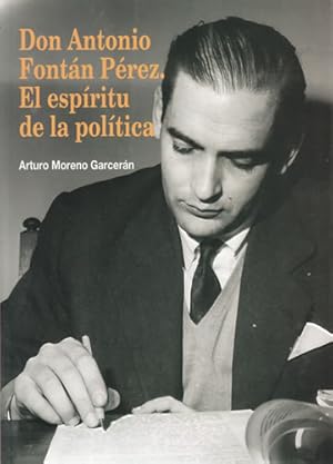 Imagen del vendedor de Don Antonio Fontn Prez. El espritu de la poltica a la venta por Librera Cajn Desastre