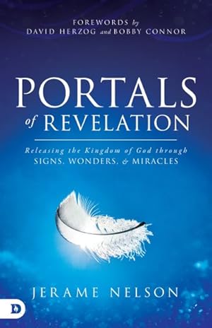 Bild des Verkufers fr Portals of Revelation : Releasing the Kingdom of God Through Signs, Wonders, and Miracles zum Verkauf von GreatBookPrices