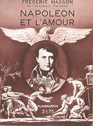 Napoléon et l'Amour [Avec quatre planches hors-texte tirées en héliogravure]