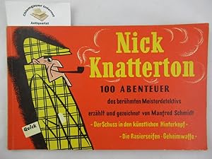 Nick Knatterton. Zwei Kriminalromane mit 100 Abenteuern des berühmten Meisterdetektivs erzählt un...
