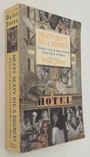 Seller image for Meaty beaty big & bouncy. Classic rock and pop writing from Elvis to Oasis for sale by Antiquariaat Clio / cliobook.nl