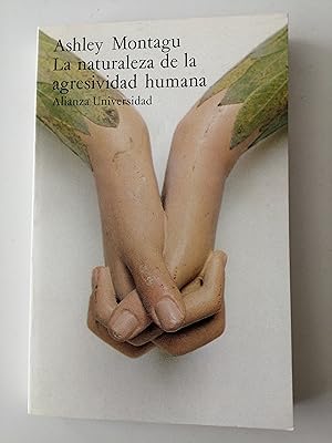 La naturaleza de la agresividad humana