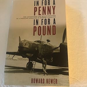 Image du vendeur pour In for a Penny, in for a Pound The Adventures and Misadventures of a Wireless Operator in Bomber Command mis en vente par Masons' Books
