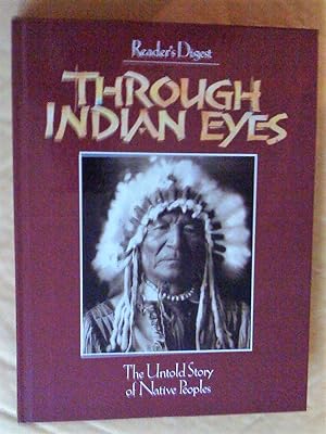 Through Indian Eyes : The Untold Story of Native Peoples