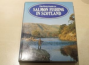 The Haig Guide to Salmon Fishing in Scotland