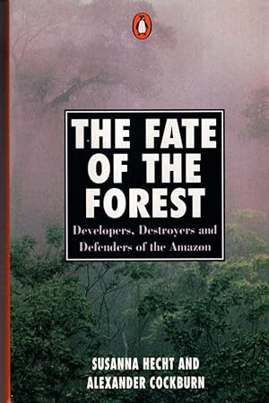 Immagine del venditore per The Fate of the Forest: Developers, Destroyers And Defenders of the Amazon venduto da High Street Books