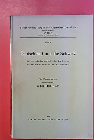 Imagen del vendedor de Deutschland und die Schweiz in ihren kulturellen und politischen Beziehungen whrend der ersten Hlfte des 19. Jahrhunderts. Fnf Untersuchungen. Heft 9. a la venta por biblion2