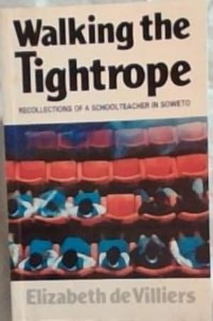 Seller image for Walking the tightrope: Recollections of a schoolteacher in Soweto for sale by Chapter 1