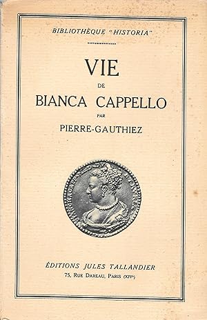 Vie de Bianca Cappello (Avec reproduction d'oeuvres)