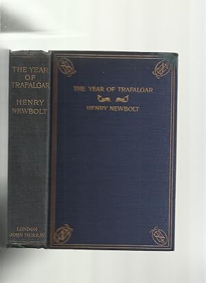 The Year of Trafalgar; Being an Account of the Battle and of the Events Which Led Up to it, with ...