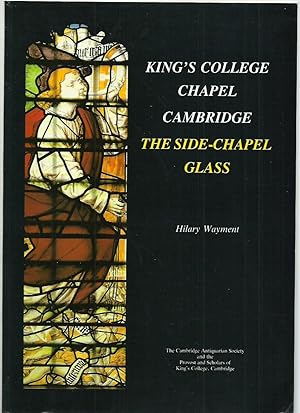 King's College Chapel Cambridge: The Side-Chapel Glass