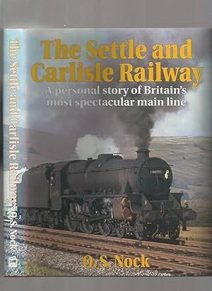 Seller image for The Settle and Carlisle Railway; a Personal Story of Britain's Most Spectacular Main Line for sale by Roger Lucas Booksellers