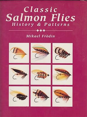 Seller image for CLASSIC SALMON FLIES: HISTORY & PATTERNS. By Mikael Frodin. for sale by Coch-y-Bonddu Books Ltd