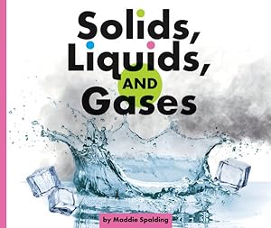 Image du vendeur pour Solids, Liquids, and Gases mis en vente par GreatBookPrices