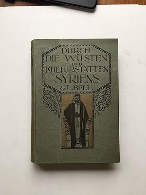 Durch die Wüsten und Kulturstätten Syriens. Reiseschilderungen.