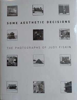 Immagine del venditore per Some Aesthetic Decisions: The Photographs of Judy Fiskin venduto da Structure, Verses, Agency  Books