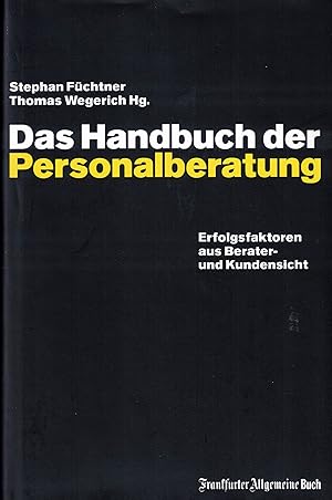 Seller image for Das Handbuch der Personalberatung: Erfolgsfaktoren aus Berater- und Kundensicht for sale by Paderbuch e.Kfm. Inh. Ralf R. Eichmann