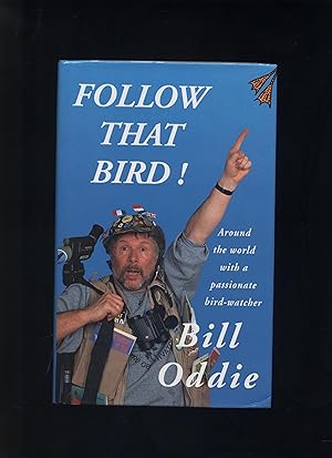 Seller image for Follow That Bird! Around the world with a passionate bird-watcher for sale by Calluna Books