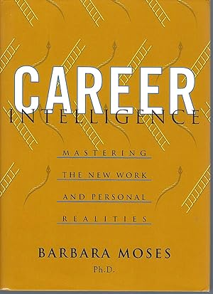 Career Intelligence Mastering the New Work and Personal Realities