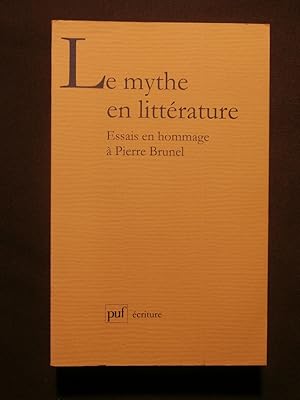 Bild des Verkufers fr Le mythe en littrature, essais en hommage  Pierre Brunel zum Verkauf von Tant qu'il y aura des livres