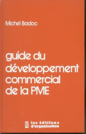 Image du vendeur pour Guide du dveloppement commercial de la PME mis en vente par Librairie Le Nord