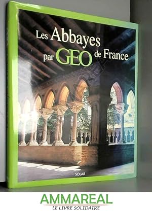 Imagen del vendedor de Les Abbayes de France par Géo a la venta por Ammareal