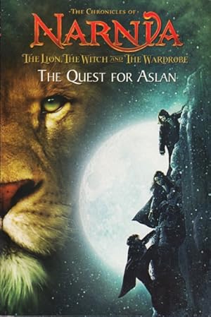 The Chronicles of Narnia ~ The Lion, the Witch and the Wardrobe - The Quest for Aslan.