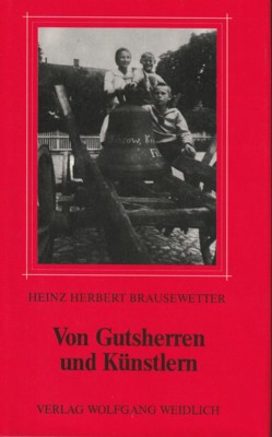 Bild des Verkufers fr Von Gutsherren und Knstlern : Eine ostdeutsche Biographie. [Hrsg.: Stiftung Ostdt. Kulturrat, Bonn]. zum Verkauf von Galerie Joy Versandantiquariat  UG (haftungsbeschrnkt)