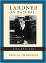 Bild des Verkufers fr Lardner on Baseball zum Verkauf von Monroe Street Books
