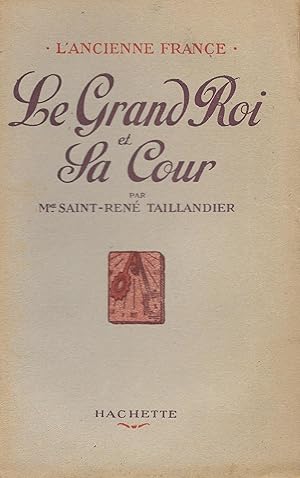 "Le Grand Roi et sa Cour" (Louis XIV)