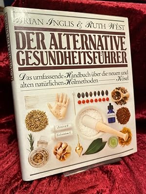 Der alternative Gesundheitsführer. Der umfassende Handbuch über die neuen und alten natürlichen H...