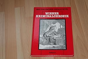 Imagen del vendedor de Wiener Kriminalchronik - Zweihundert Jahre Kriminalistik und Kriminalitt in Wien. a la venta por Bockumer Antiquariat Gossens Heldens GbR