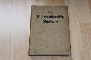 Bild des Verkufers fr Alt-Hamburgische Bauweise. Kurze geschichtliche Entwicklung der Baustile in Hamburg dargestellt am Profanbau bis zum Wiedererstehen der Stadt nach dem groen Brande von 1842 nebst chronistisch-biographischen Notizen. Mit 274 Abbildungen nach lteren Darstellungen und nach photographischen Aufnahmen. zum Verkauf von Bockumer Antiquariat Gossens Heldens GbR