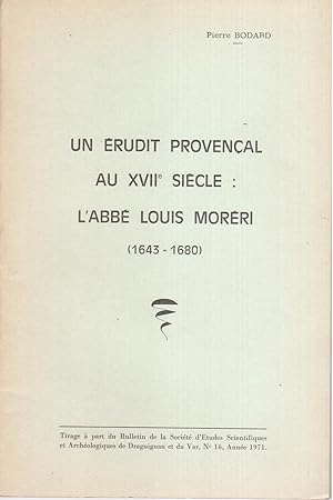 Un érudit provençal au XVIIe siècle : L'abbé Louis Moréri (1643-1680).
