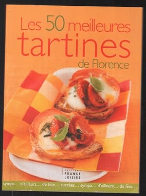 Imagen del vendedor de Les 50 meilleures tartines de Florence a la venta por librairie philippe arnaiz