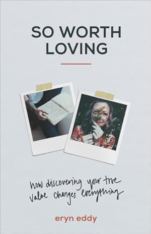 Imagen del vendedor de So Worth Loving : How Discovering Your True Value Changes Everything a la venta por GreatBookPrices