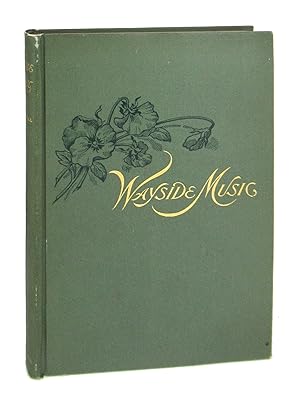 Seller image for Wayside Music: Lyrics, Songs and Sonnets [Inscribed and Signed with Original Photographic Portrait] for sale by Capitol Hill Books, ABAA